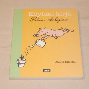 Jaana Suorsa Köyhän kirja - Pihin ekologiaa